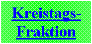 Textfeld: Kreistags-Fraktion


